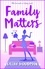 Family Matters. A hilarious tale of love and friendship