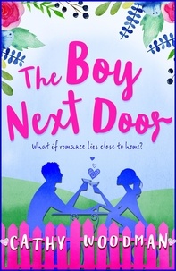Cathy Woodman - The Boy Next Door - A feel-good novel of romance and laughter.