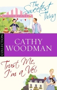 Cathy Woodman - The Talyton St George Bundle: Trust Me, I'm a Vet/ The Sweetest Thing.