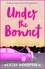 Under the Bonnet. A fabulously funny tale of love vs. lust