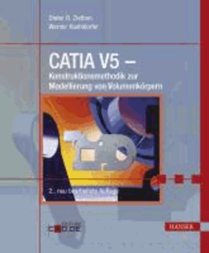 CATIA V5 - Konstruktionsmethodik zur Modellierung von Volumenkörpern - Part-Design für das Gießen, Spritzgießen, Schmieden, Schweißen und Zerspanen.
