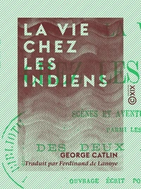 La Vie chez les Indiens