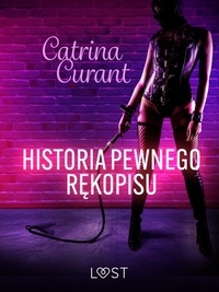 Catrina Curant - Historia pewnego rękopisu – opowiadanie erotyczne BDSM.
