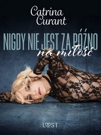 Nigdy nie jest za późno na miłość – opowiadanie erotyczne