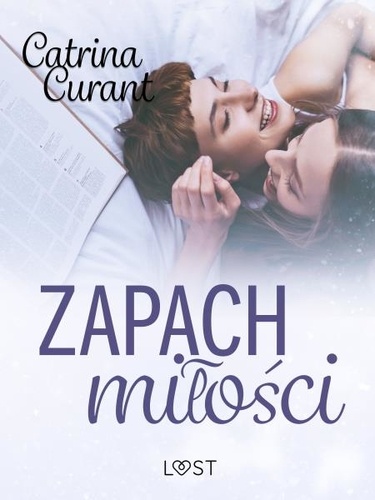 Catrina Curant - Zapach miłości – lesbijskie opowiadanie erotyczne.