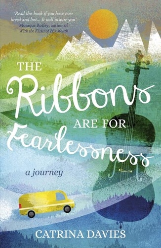 The Ribbons are for Fearlessness. A Journey