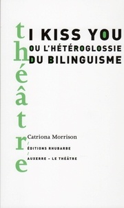  Catriona morrison - I kiss you ou l'hétéroglossie du bilinguisme.
