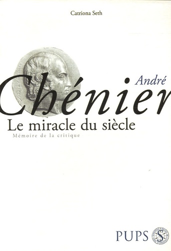 Catriona Seth - André Chénier - Le miracle du siècle.