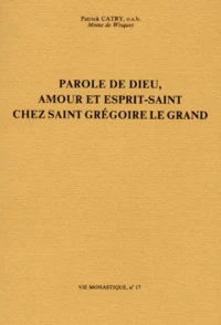 Parole de Dieu, amour et Esprit-Saint chez saint Grégoire le Grand