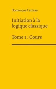 Initiation a la logique classique