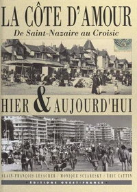 La Côte d'Amour hier & aujourd'hui