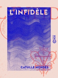 Catulle Mendès - L'Infidèle.