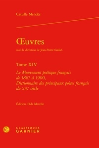 Catulle Mendès - Oeuvres - Tome XIV : Le mouvement poétique français de 1867 à 1900.