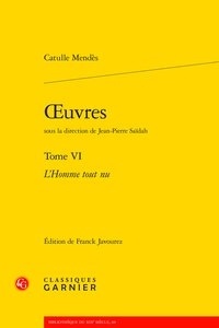 Catulle Mendès - Oeuvres - Tome 6, L'homme tout nu.