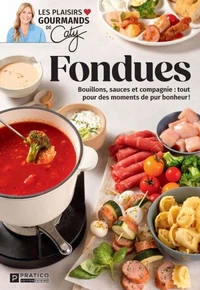 Fondues. bouillons, sauces et compagnie