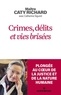 Caty Richard et Catherine Siguret - Crimes, délits et vies brisées - Les combats d'une avocate éprise de justice.