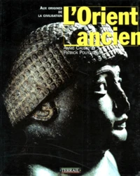 L'Orient Ancien. Aux Origines De La Civilisation