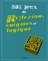 501 Jeux de réflexion, énigmes et logique