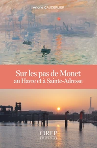 Sur les pas de Monet au Havre et à Sainte-Adresse