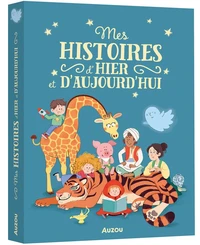 Mes histoires d'hier et d'aujourd'hui