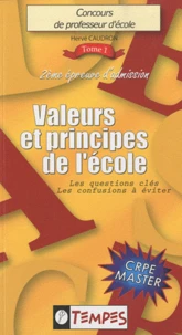 Concours de professeur d'école volume 1 : Valeurs et principes de l'école