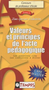 Concours de professeur d'école volume 2 : Valeurs et principes de l'acte pédagogique