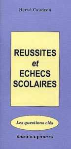 Reussites Et Echecs Scolaires. Les Questions Cles