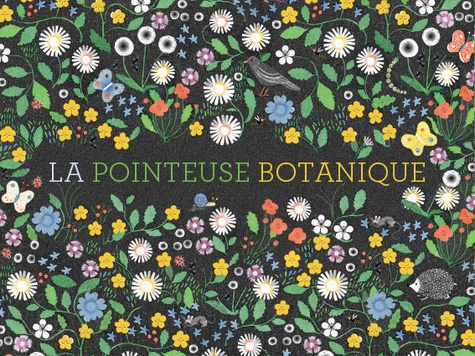 La pointeuse botanique. Contient : un livre documentaire, un herbier, 101 fiches botaniques, un carnet de notes