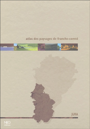  CAUE du Jura et  Collectif - Atlas des paysages de Franche-Comté - Jura.