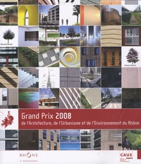 Grand prix 2008 de l'architecture, de l'urbanisme et l'environnement du Rhône