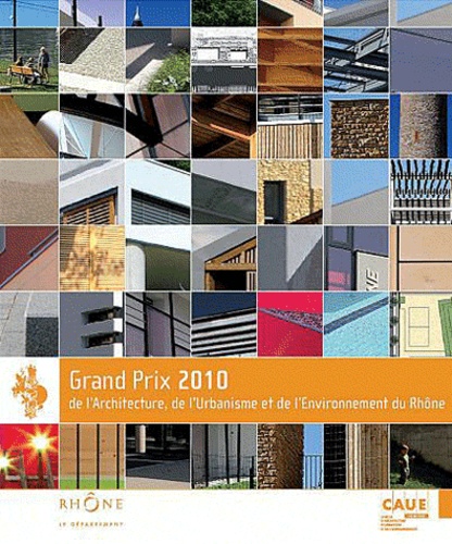  CAUE du Rhône - Grand prix 2010 de l'architecture, de l'urbanisme et de l'environnement du Rhône.