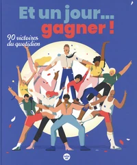 Et un jour... gagner !