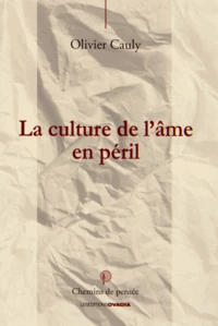 La culture de l'âme en péril