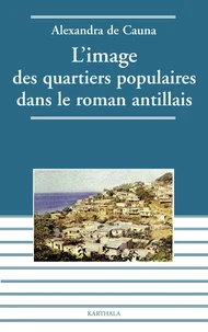 L'Image Des Quartiers Populaires Dans Le Roman Antillais