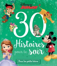 30 histoires pour le soir Disney Junior pour les petits héros