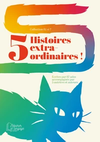 5 Histoires extra-ordinaires !