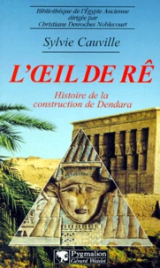 L'Oeil De Re. Histoire De La Construction De Dendara