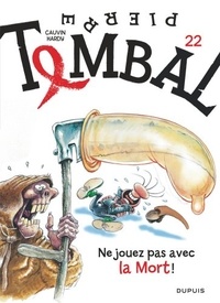  Cauvin et Marc Hardy - Pierre Tombal Tome 22 : Ne jouez pas avec la mort !.