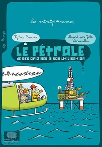 Le pétrole de ses origines à son utilisation