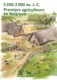 5200-2000 av. J.-C. : Premiers agriculteurs en Belgique