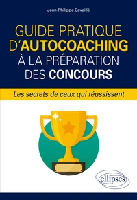 Guide pratique d'autocoaching à la préparation des concours