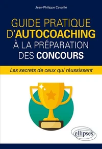 Guide pratique d'autocoaching à la préparation des concours