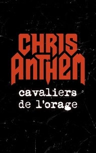 Chris Anthem - Cavaliers de l'orage.