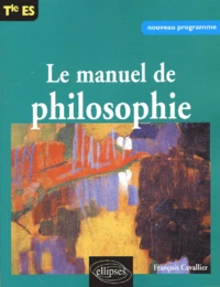 Le manuel de philosophie Terminale ES