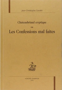 Chateaubriand cryptique ou Les confessions mal faites