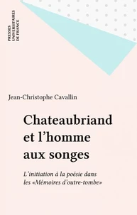CHATEAUBRIAND ET " L'HOMME AUX SONGES ". L'intiation à la poésie dans les Mémoires d'Outre-Tombe