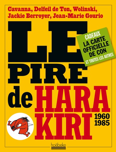  Cavanna et  Delfeil de Ton - Le pire de Hara Kiri 1960-1985.