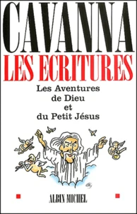 Les Ecritures. Les Aventures De Dieu Et Du Petit Jesus
