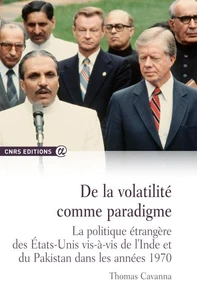 De la volatilité comme paradigme : la politique étrangère des Etats-Unis vis-à-vis de l'Inde et du Pakistan dans les années 1970
