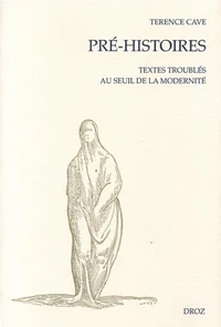 Pre-Histoires. Textes Troubles Au Seuil De La Modernite